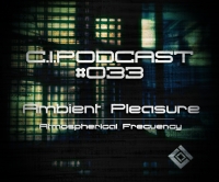 c-i-podcast033-ambient-pleasure